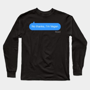 No Thanks I’m Vegan Text Long Sleeve T-Shirt